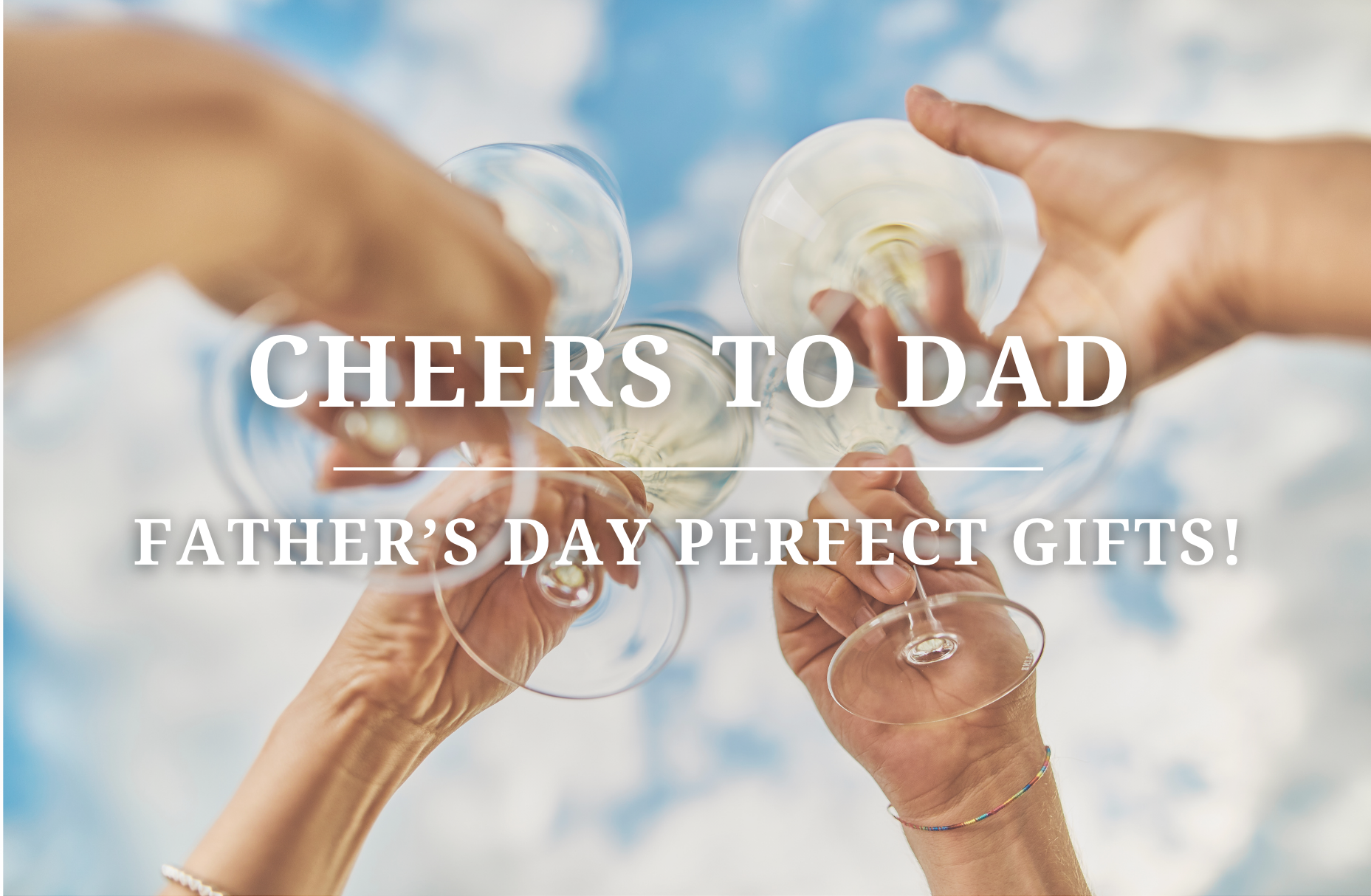 Cheers to Dad: Father's Day Perfect Gifts!