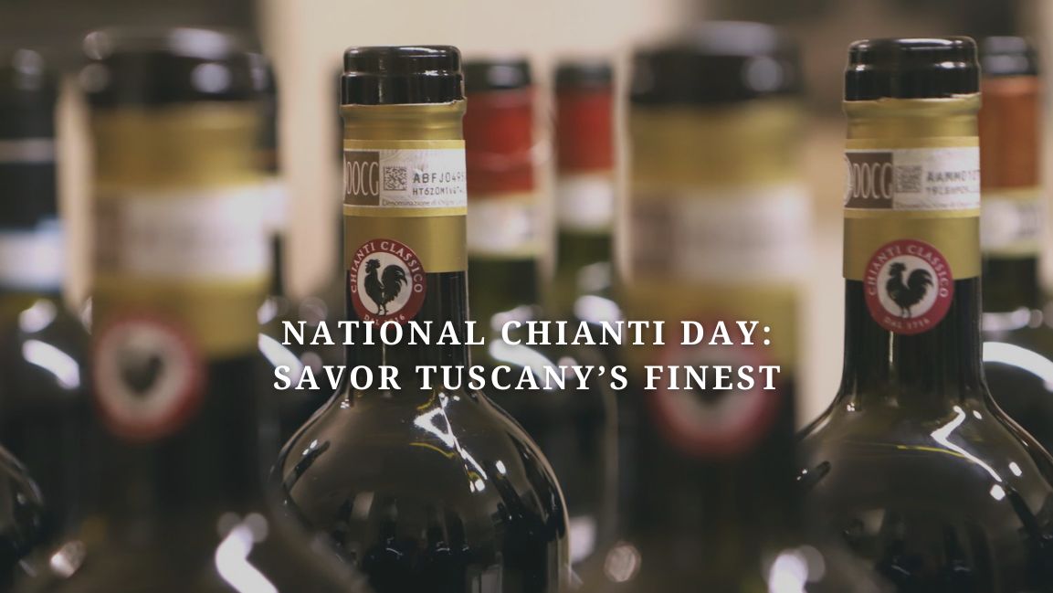 National Chianti Day: Savor Tuscany’s Finest