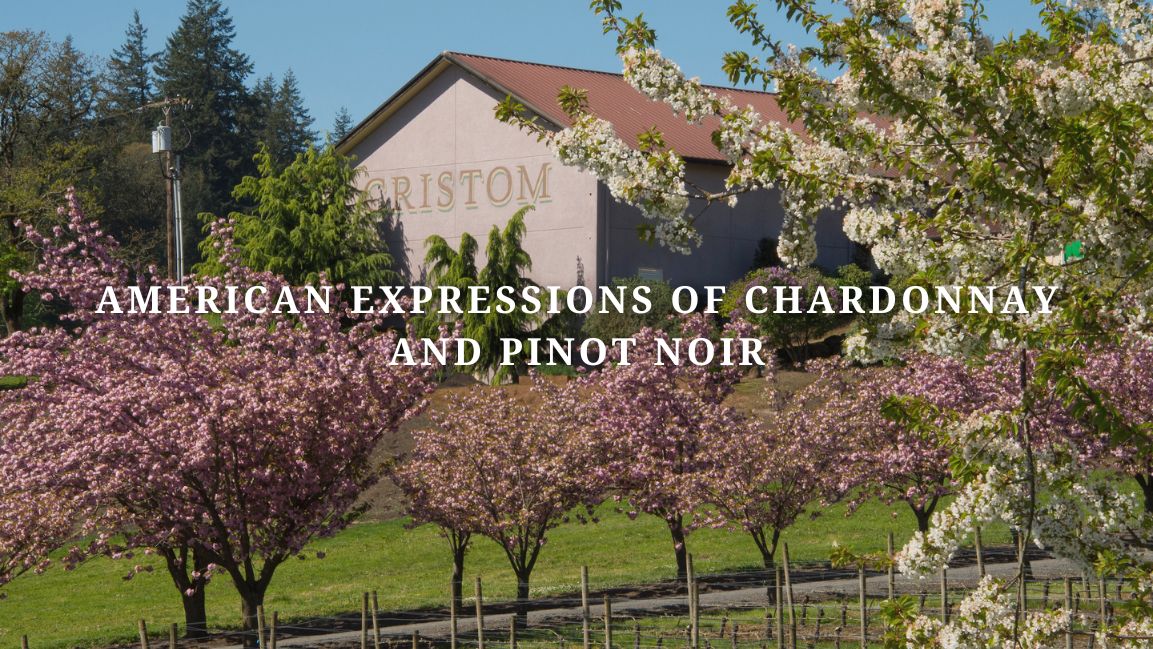 American expressions of Chardonnay and Pinot Noir