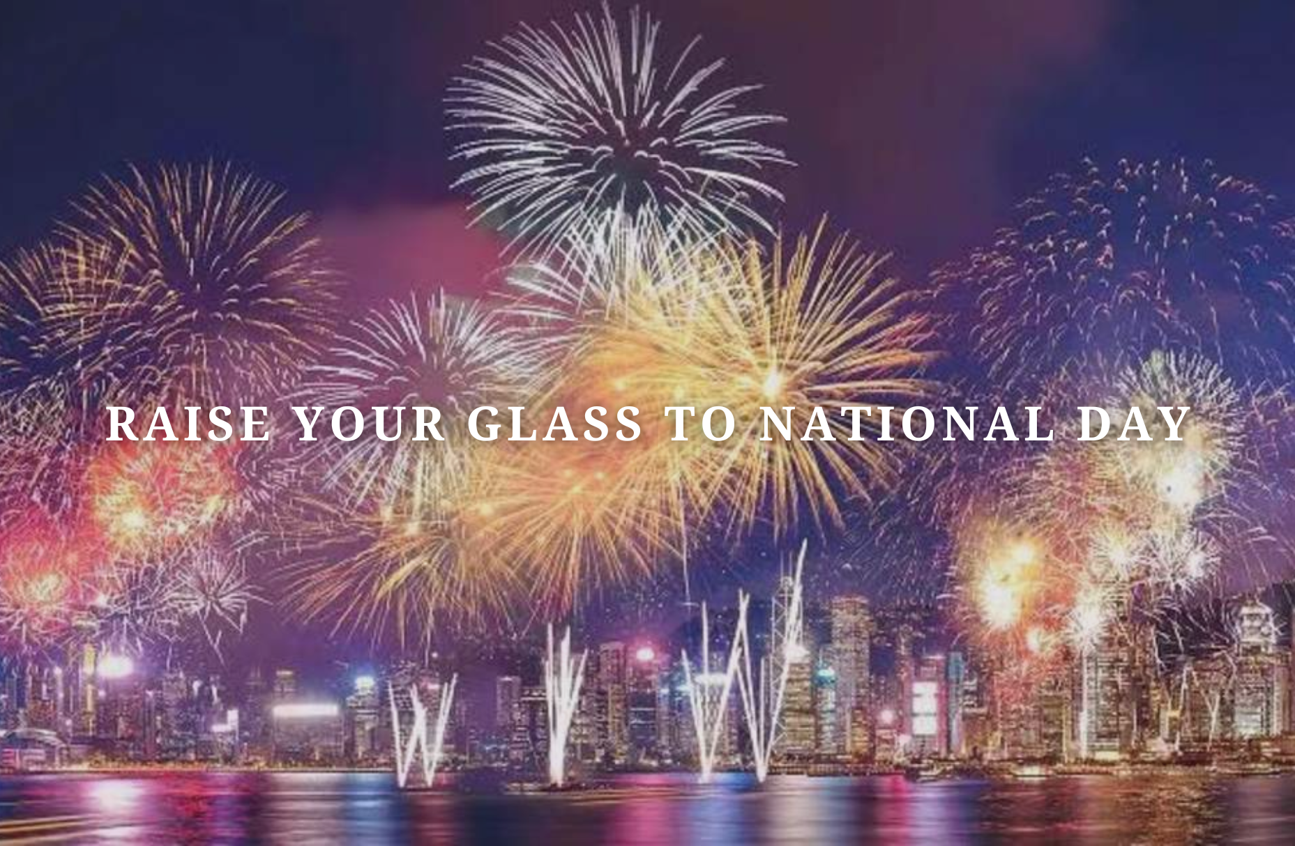 Raise Your Glass to National Day