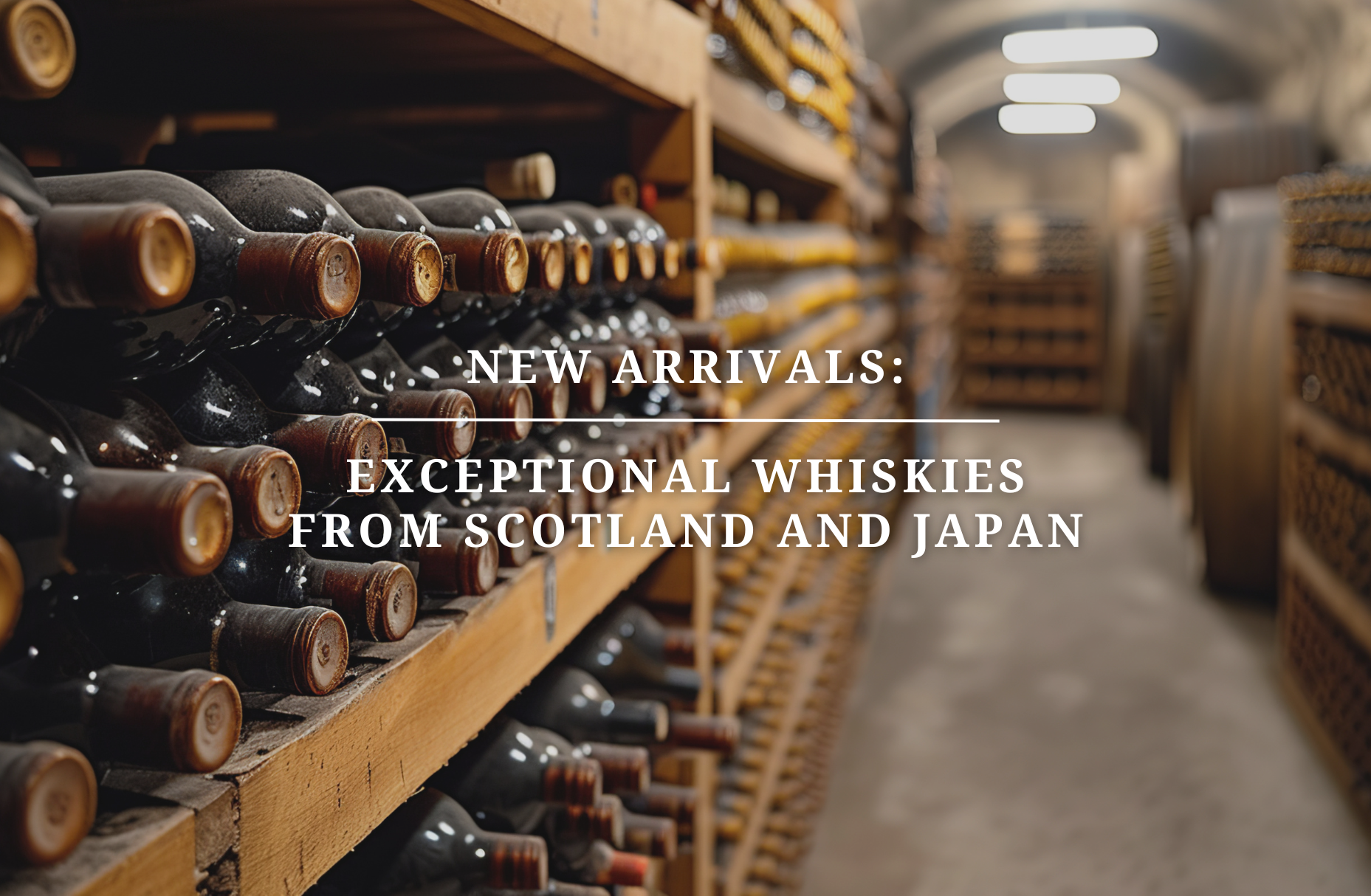 New Arrivals: Exceptional Whiskies from Scotland and Japan
