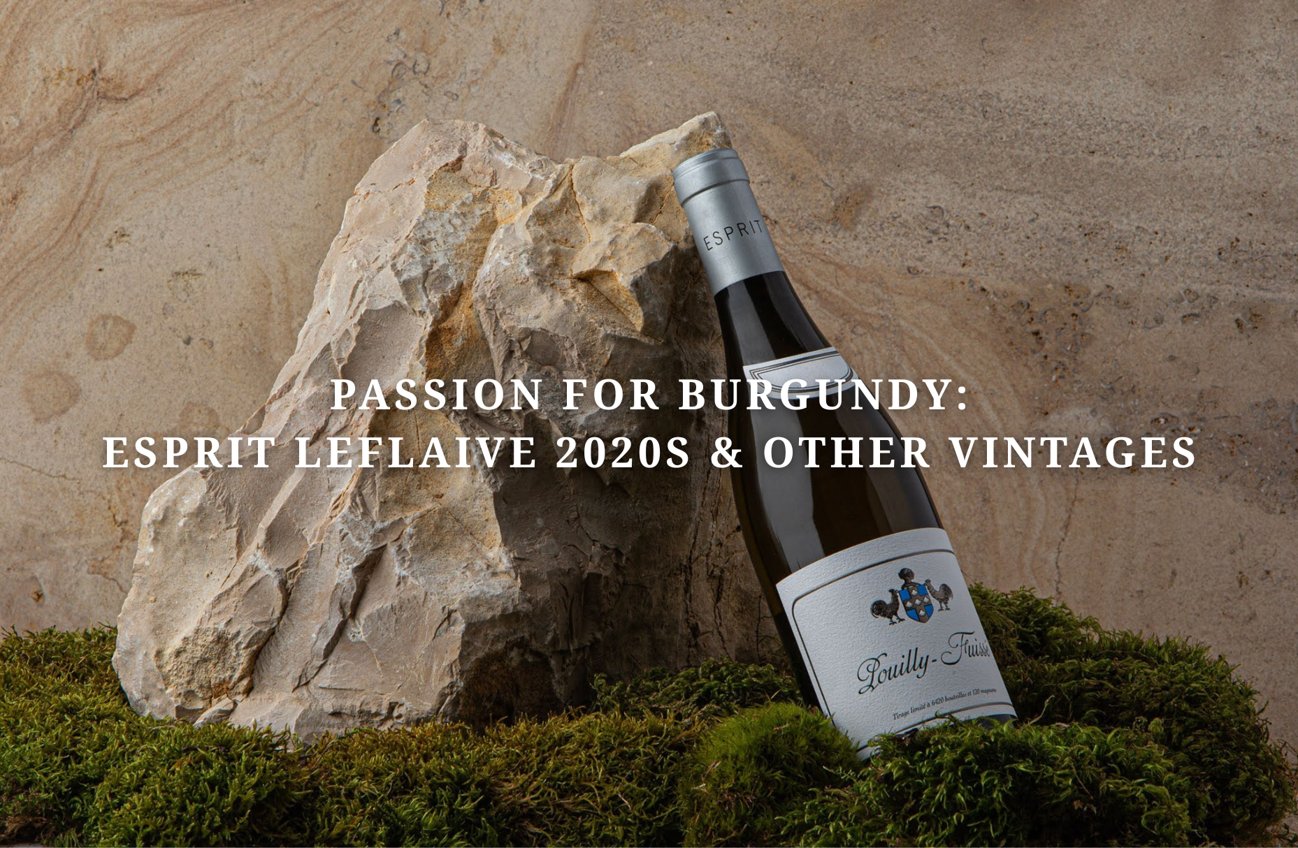 Passion for Burgundy: Esprit Leflaive 2020s & Other Vintages