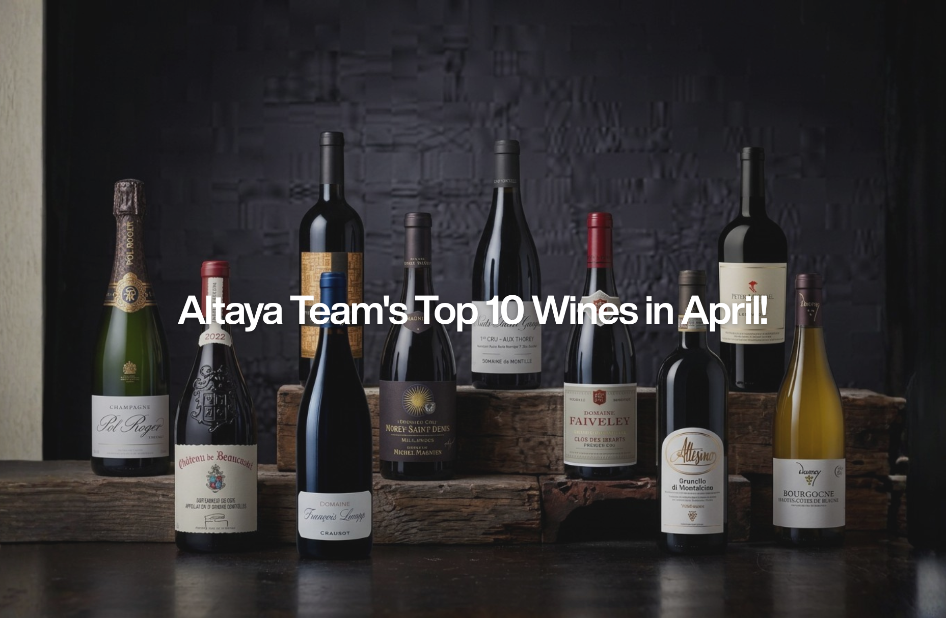 Altaya Team's Top 10 Wines in April!