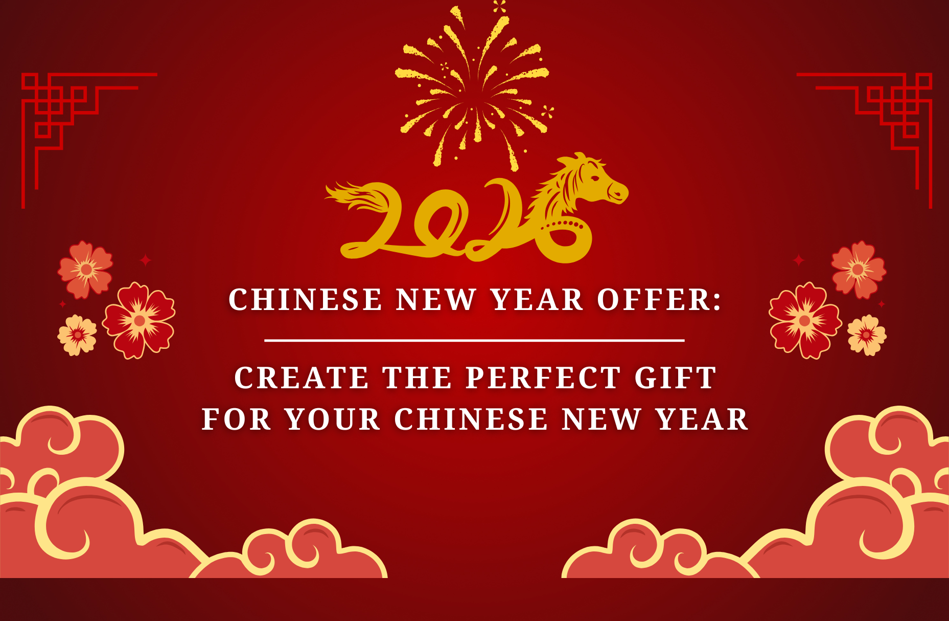 Chinese New Year Offer: Create the Perfect Gift for Your Chinese New Year
