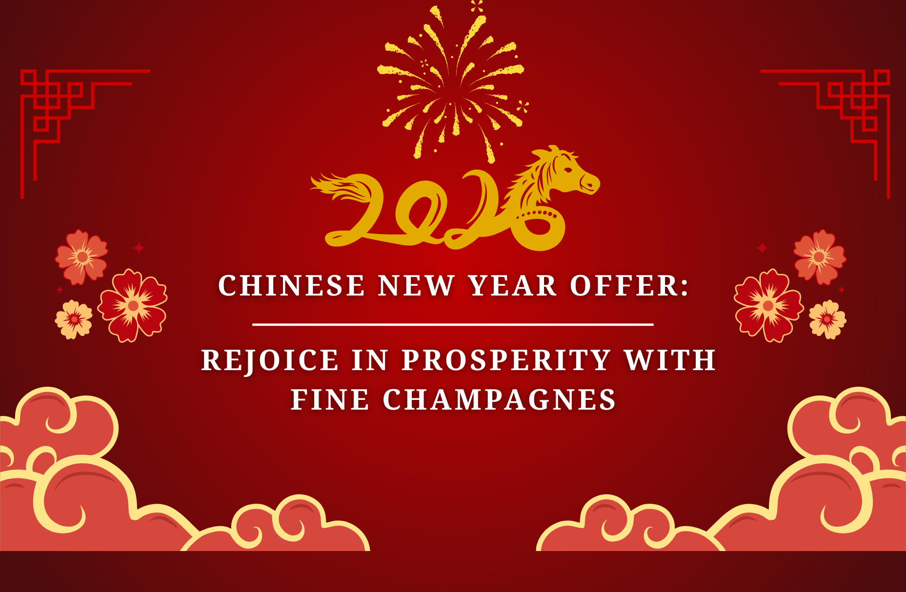 Chinese New Year Offer: Rejoice in Prosperity with Fine Champagnes