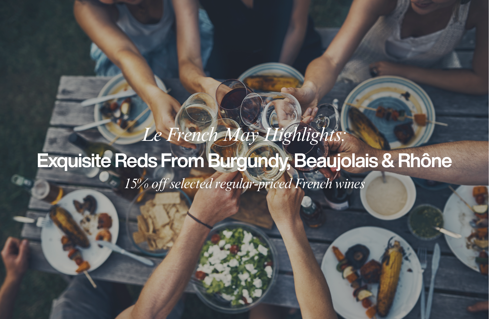 Le French May Highlights: Exquisite Reds From Burgundy, Beaujolais & Rhône
