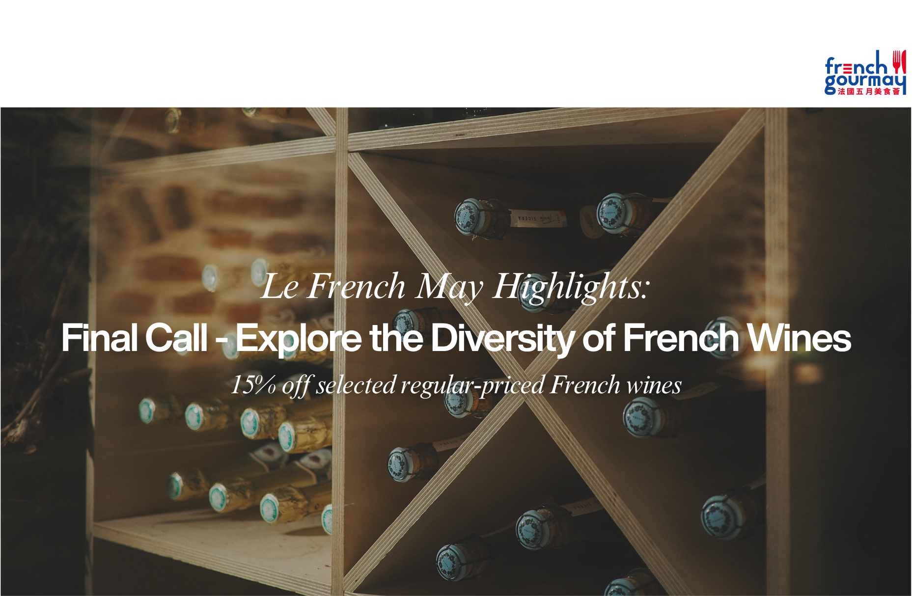 Le French May Highlights: Final Call - Exploring the Diversity of French Wines