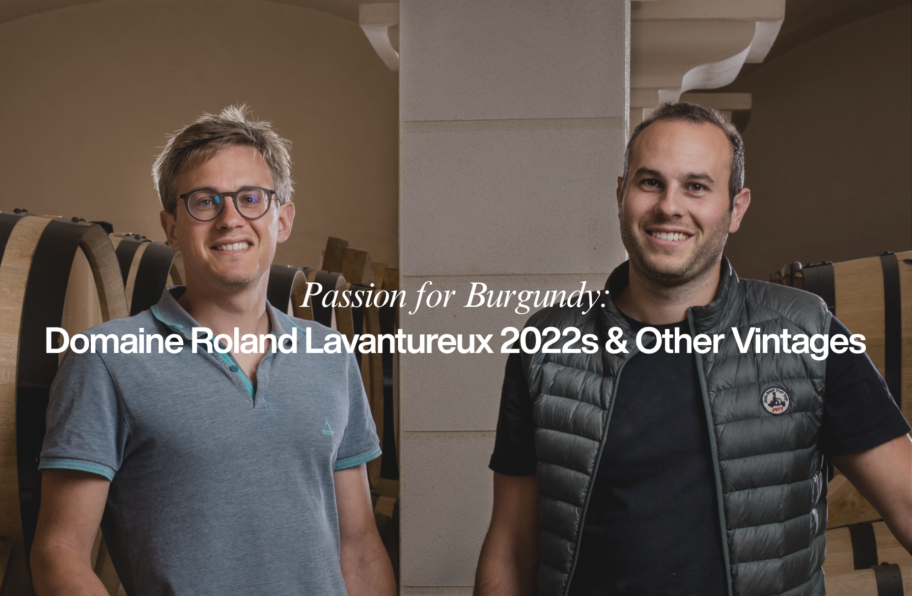 Passion for Burgundy: Domaine Roland Lavantureux 2022s & Other Vintages