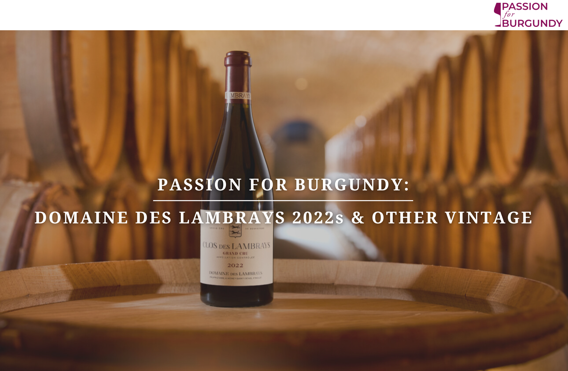 Passion for Burgundy: Domaine des Lambrays 2022s & Other Vintage